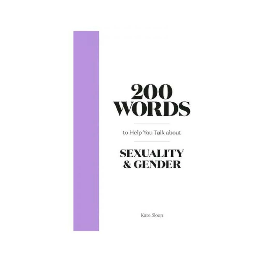 200 Words to Help You Talk About Sexuality & Gender