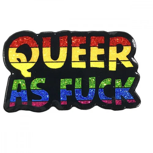 Geeky and Kinky Queer AF Rainbow PRIDE Pin