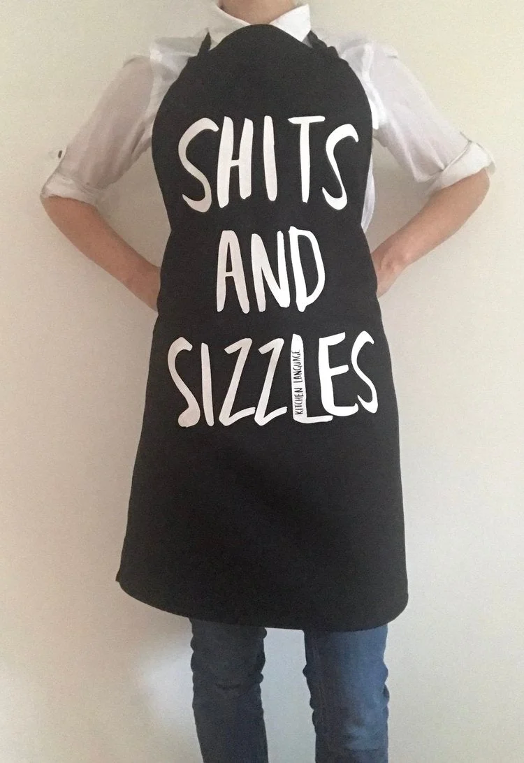 KITCHEN LANGUAGE SHITS AND SIZZLES APRON