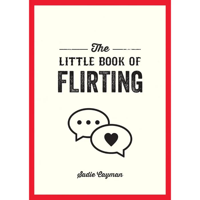 The Little Book of Flirting By Sadie Cayman