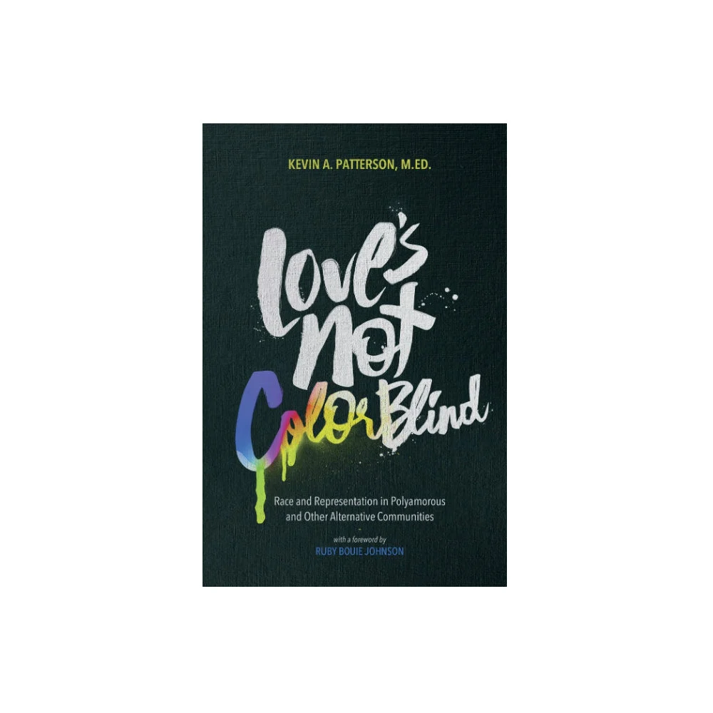 Love's Not Color Blind Book by Kevin A. Patterson