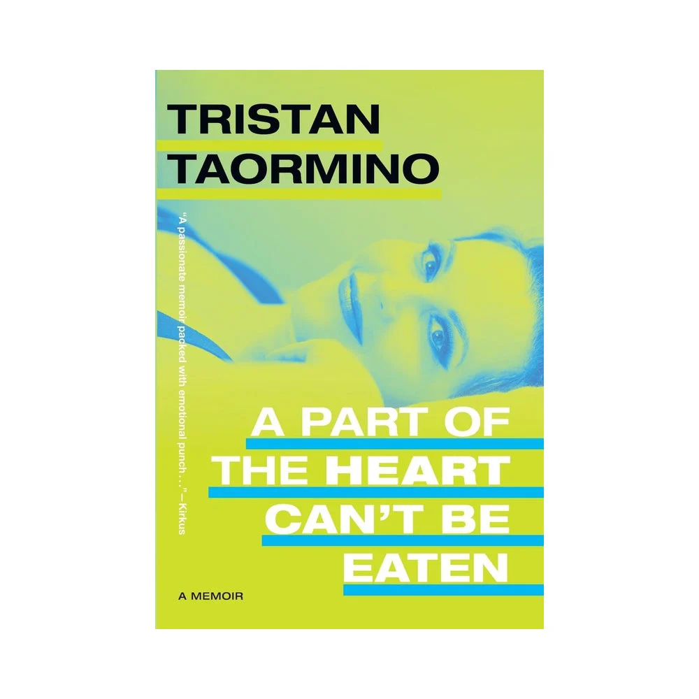 A Part of the Heart Cant Be Eaten: A Memoir by Tristan Taormino